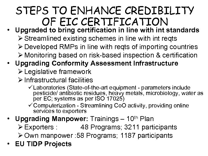 STEPS TO ENHANCE CREDIBILITY OF EIC CERTIFICATION • Upgraded to bring certification in line