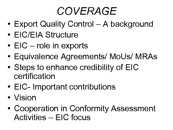 COVERAGE • • • Export Quality Control – A background EIC/EIA Structure EIC –