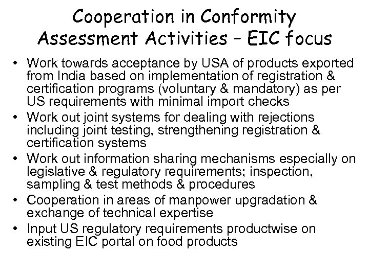 Cooperation in Conformity Assessment Activities – EIC focus • Work towards acceptance by USA