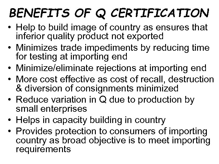 BENEFITS OF Q CERTIFICATION • Help to build image of country as ensures that