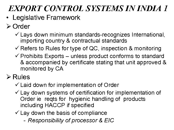 EXPORT CONTROL SYSTEMS IN INDIA 1 • Legislative Framework Ø Order ü Lays down