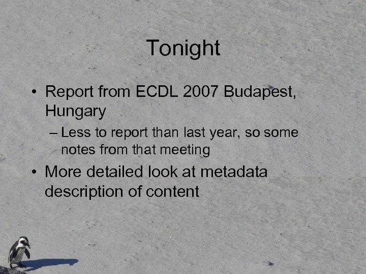 Tonight • Report from ECDL 2007 Budapest, Hungary – Less to report than last