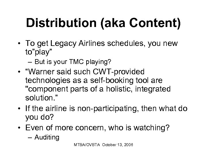 Distribution (aka Content) • To get Legacy Airlines schedules, you new to”play” – But