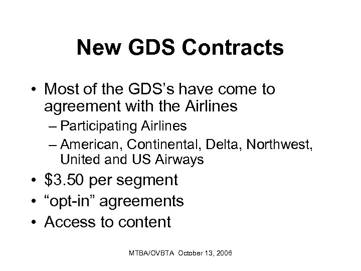 New GDS Contracts • Most of the GDS’s have come to agreement with the