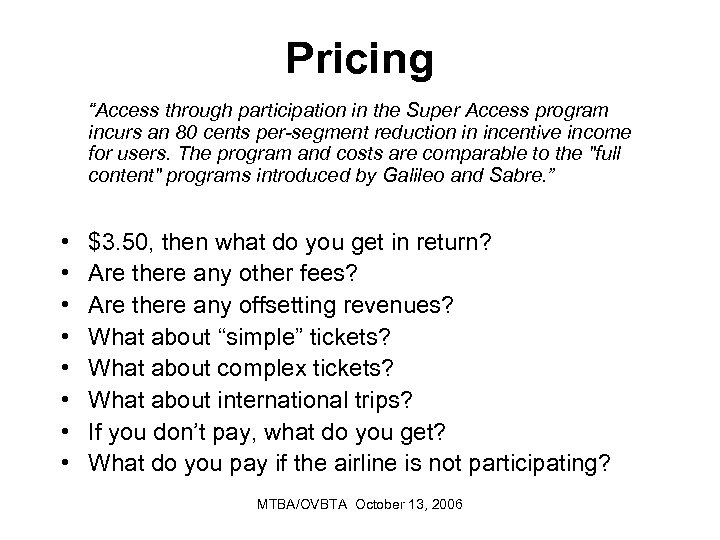 Pricing “Access through participation in the Super Access program incurs an 80 cents per-segment