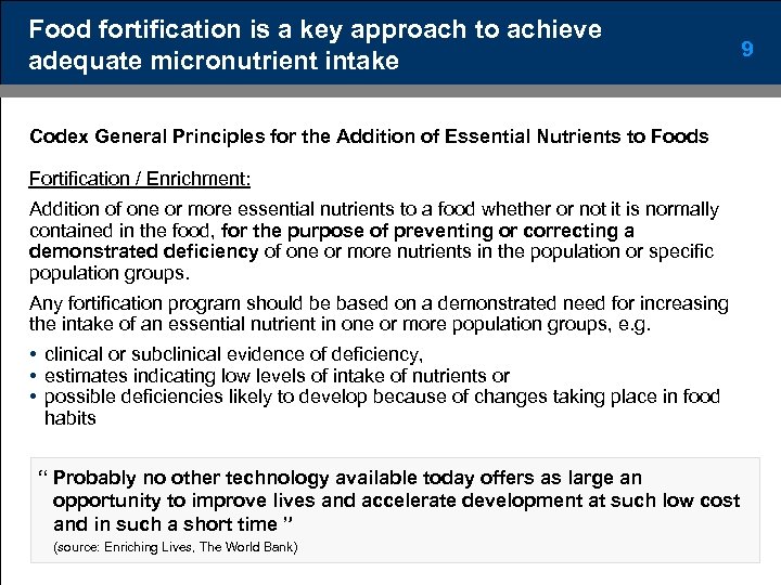 Food fortification is a key approach to achieve adequate micronutrient intake Codex General Principles