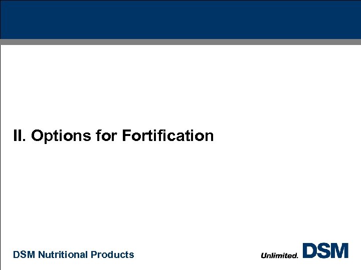 II. Options for Fortification DSM Nutritional Products 