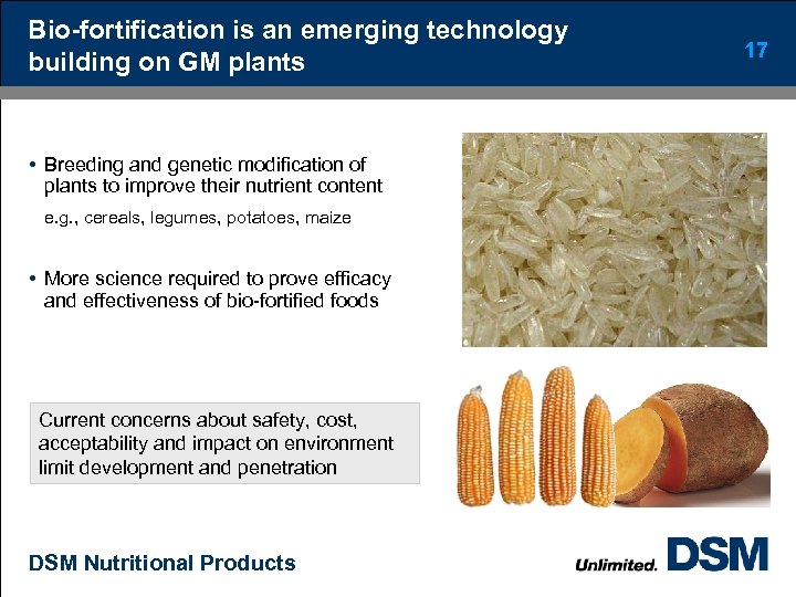 Bio-fortification is an emerging technology building on GM plants • Breeding and genetic modification