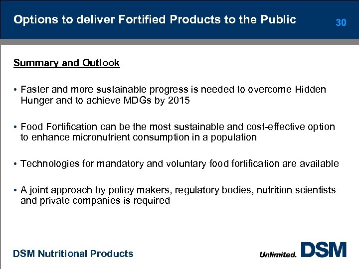 Options to deliver Fortified Products to the Public 30 Summary and Outlook • Faster