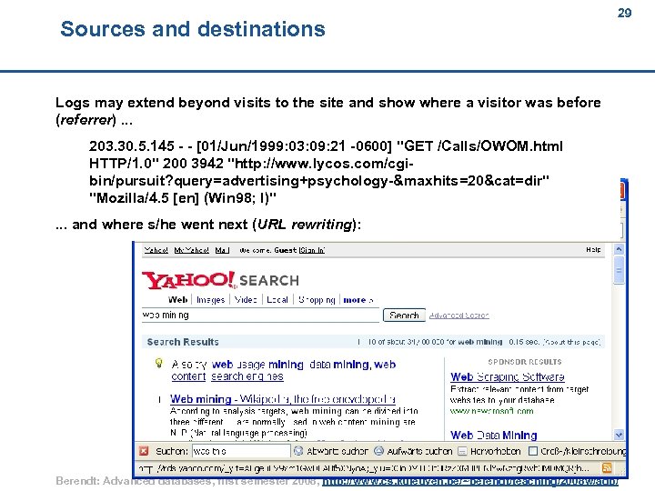 Sources and destinations 29 29 Logs may extend beyond visits to the site and