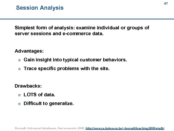 Session Analysis 47 47 Simplest form of analysis: examine individual or groups of server