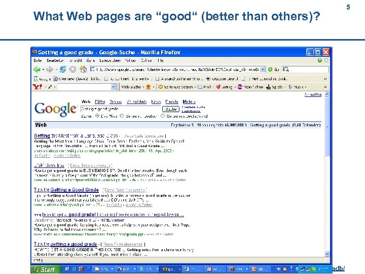 What Web pages are “good“ (better than others)? 5 5 Berendt: Advanced databases, first