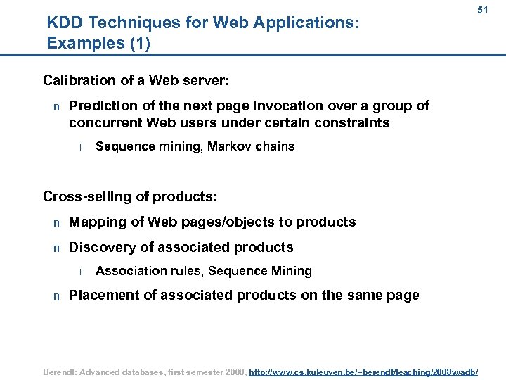 51 KDD Techniques for Web Applications: Examples (1) 51 Calibration of a Web server: