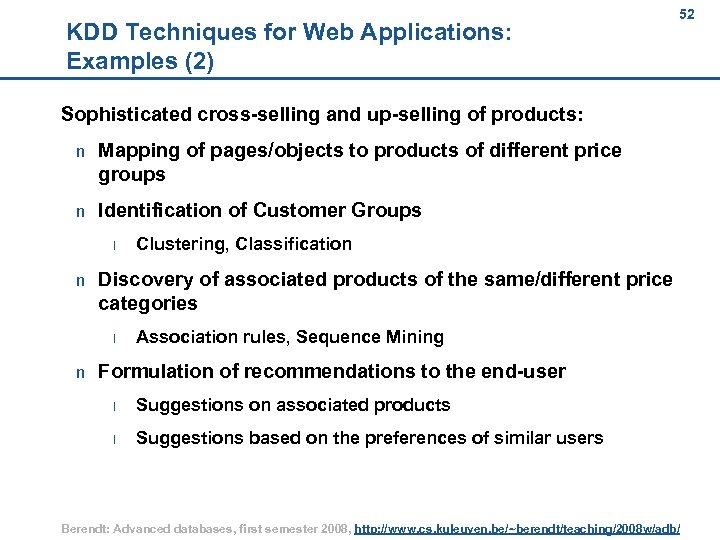 52 KDD Techniques for Web Applications: Examples (2) 52 Sophisticated cross-selling and up-selling of
