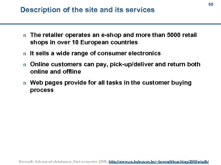 Description of the site and its services 60 60 n The retailer operates an