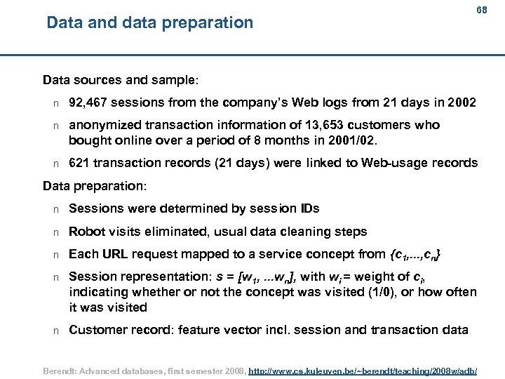 Data and data preparation 68 68 Data sources and sample: n 92, 467 sessions
