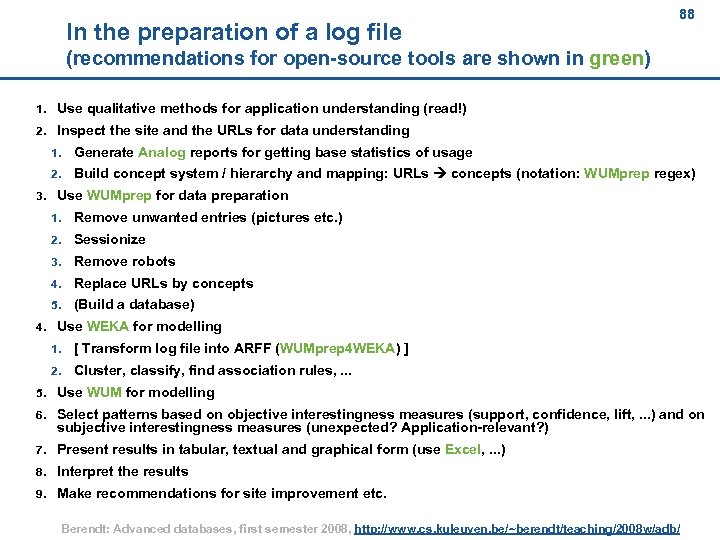 In the preparation of a log file 88 (recommendations for open-source tools are shown
