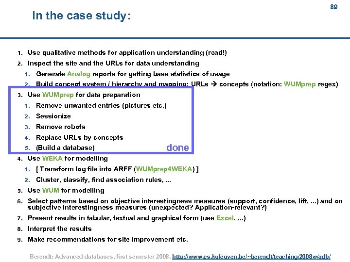 89 In the case study: 89 1. Use qualitative methods for application understanding (read!)