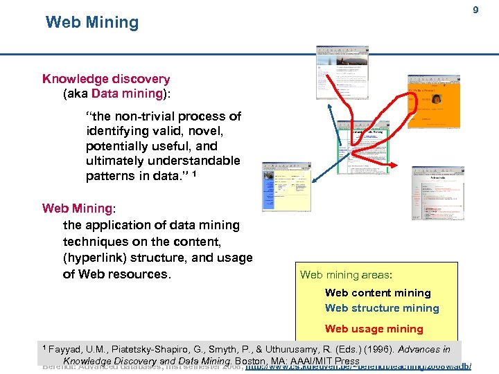 9 Web Mining 9 Knowledge discovery (aka Data mining): “the non-trivial process of identifying