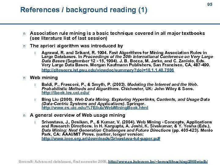References / background reading (1) 95 95 n Association rule mining is a basic