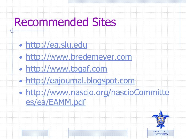 Recommended Sites • http: //ea. slu. edu • http: //www. bredemeyer. com • http: