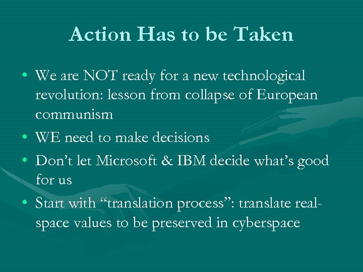 Action Has to be Taken • We are NOT ready for a new technological