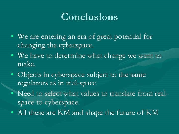 Conclusions • We are entering an era of great potential for changing the cyberspace.