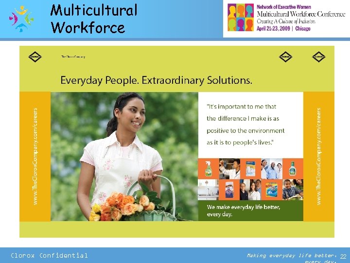 Multicultural Workforce Clorox Confidential Making everyday life better, 22 