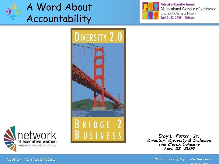 A Word About Accountability Erby L. Foster, Jr. Director, Diversity & Inclusion The Clorox