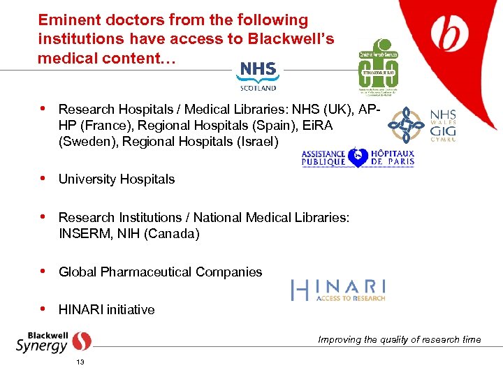 Eminent doctors from the following institutions have access to Blackwell’s medical content… • Research