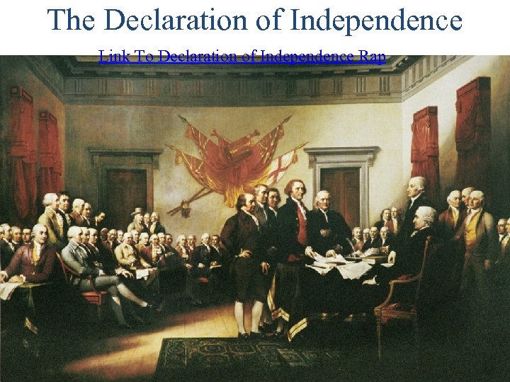 The Declaration of Independence Link To Declaration of Independence Rap 