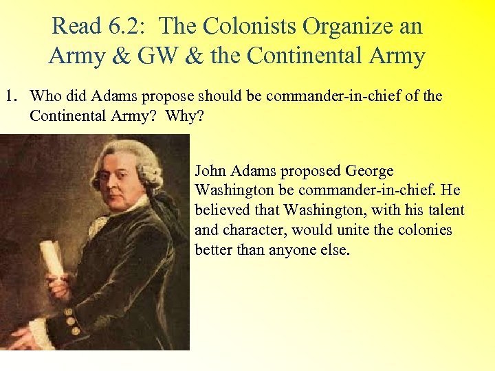 Read 6. 2: The Colonists Organize an Army & GW & the Continental Army