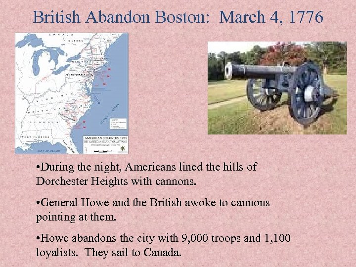 British Abandon Boston: March 4, 1776 • During the night, Americans lined the hills