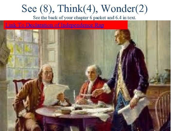 See (8), Think(4), Wonder(2) See the back of your chapter 6 packet and 6.