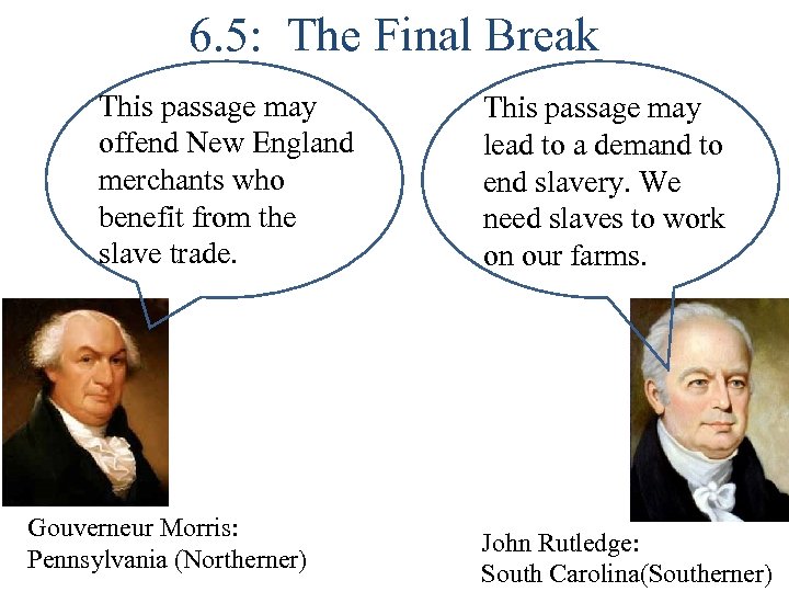 6. 5: The Final Break This passage may offend New England merchants who benefit