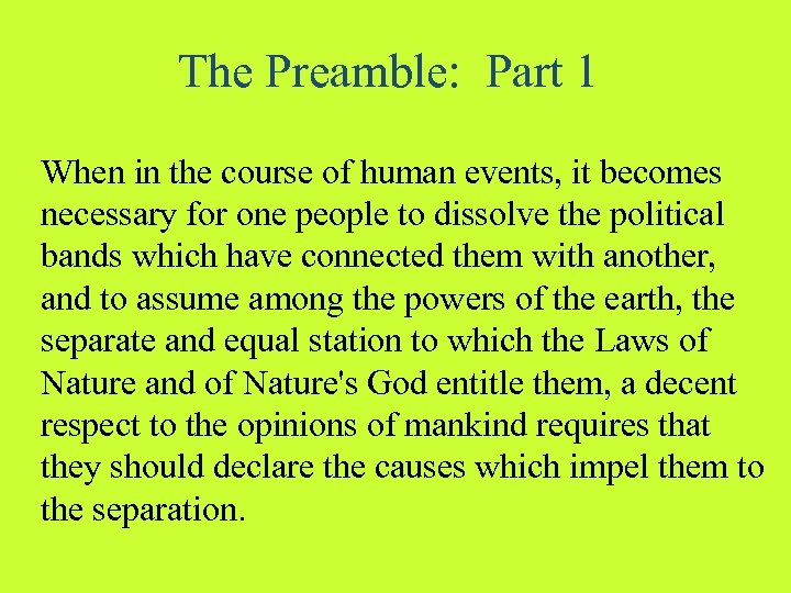 The Preamble: Part 1 When in the course of human events, it becomes necessary