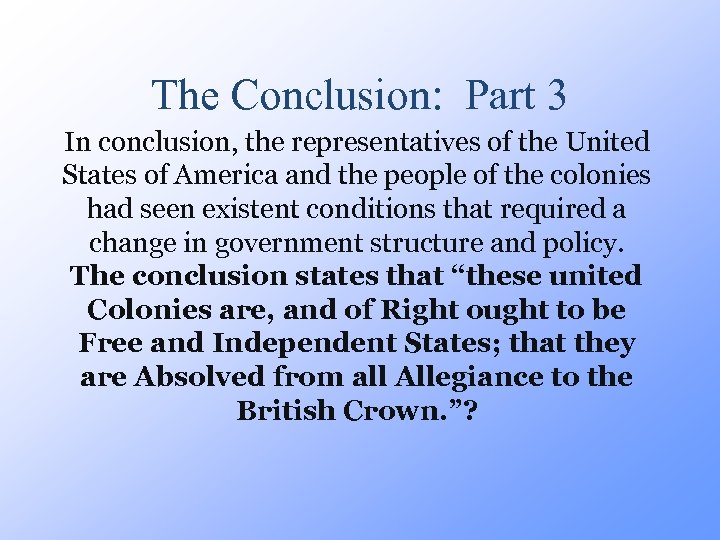 The Conclusion: Part 3 In conclusion, the representatives of the United States of America