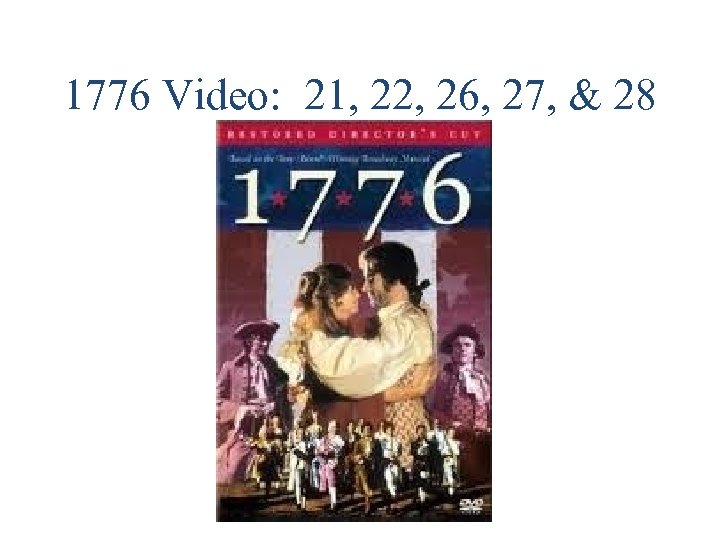 1776 Video: 21, 22, 26, 27, & 28 