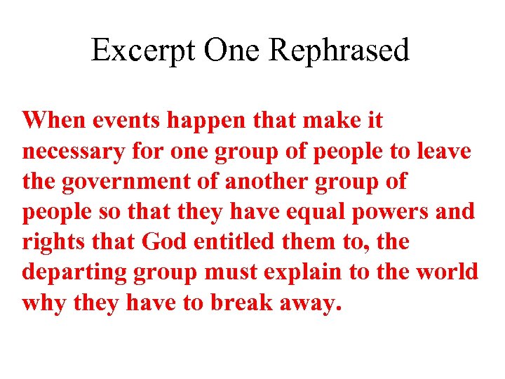 Excerpt One Rephrased When events happen that make it necessary for one group of