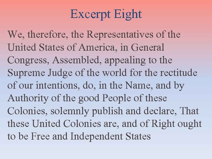Excerpt Eight We, therefore, the Representatives of the United States of America, in General