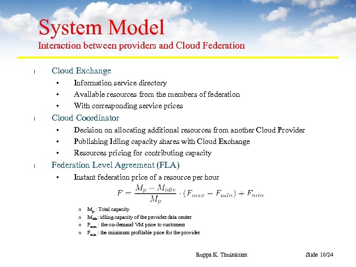 System Model Interaction between providers and Cloud Federation l Cloud Exchange • • •