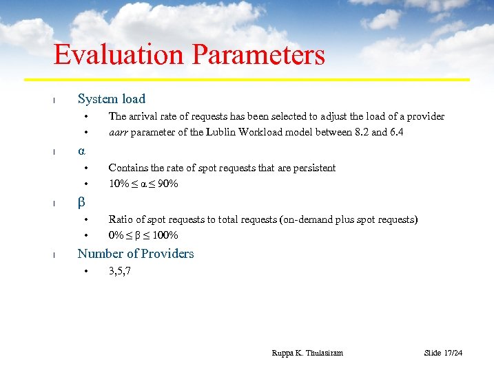 Evaluation Parameters l System load • • l α • • l Contains the