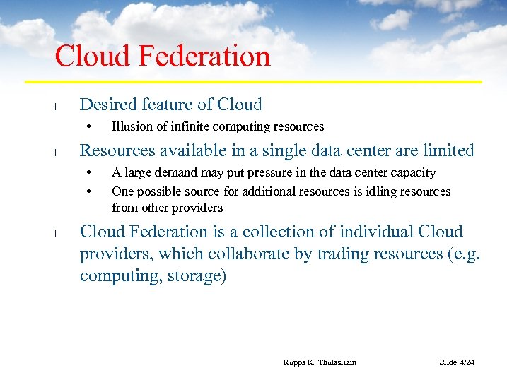 Cloud Federation l Desired feature of Cloud • l Resources available in a single