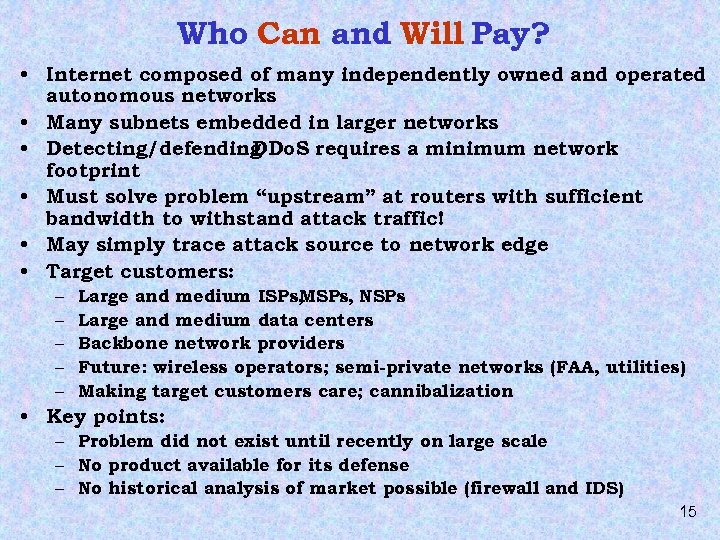 Who Can and Will Pay? • Internet composed of many independently owned and operated
