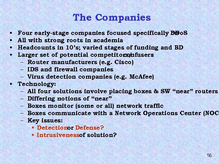 The Companies Four early-stage companies focused specifically DDo. S on All with strong roots