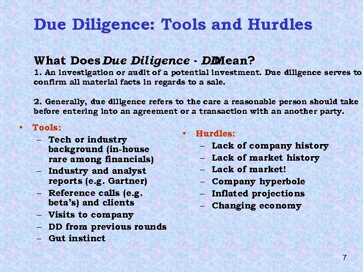 Due Diligence: Tools and Hurdles What Does Due Diligence - DD Mean? 1. An