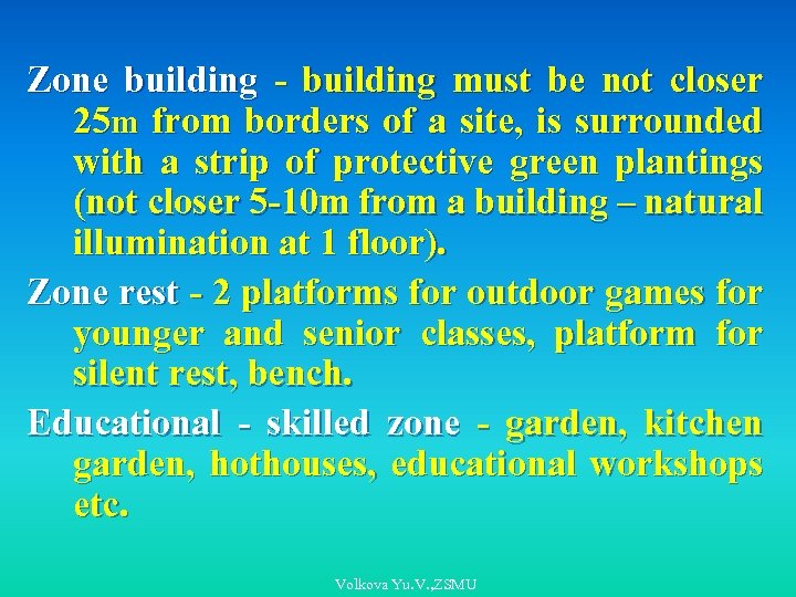 Zone building - building must be not closer 25 m from borders of a