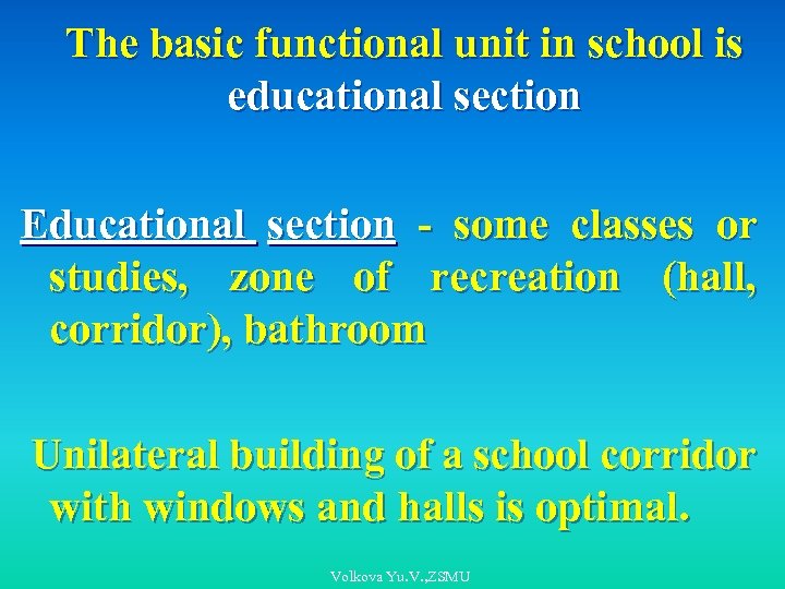 The basic functional unit in school is educational section Educational section - some classes