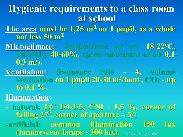 Hygienic requirements to a class room at school The area must be 1, 25