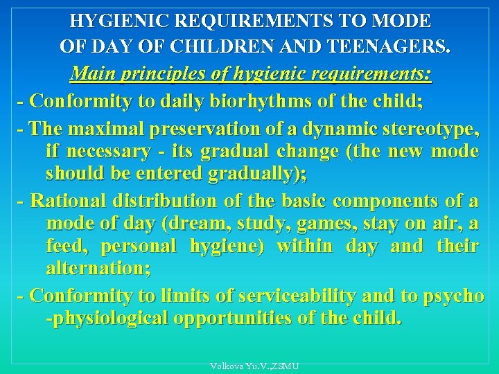 HYGIENIC REQUIREMENTS TO MODE OF DAY OF CHILDREN AND TEENAGERS. Main principles of hygienic